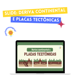 Slides: Deriva continental e placas tectônicas